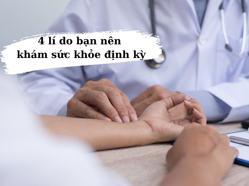 Tại sao bạn nên khám sức khỏe định kỳ?