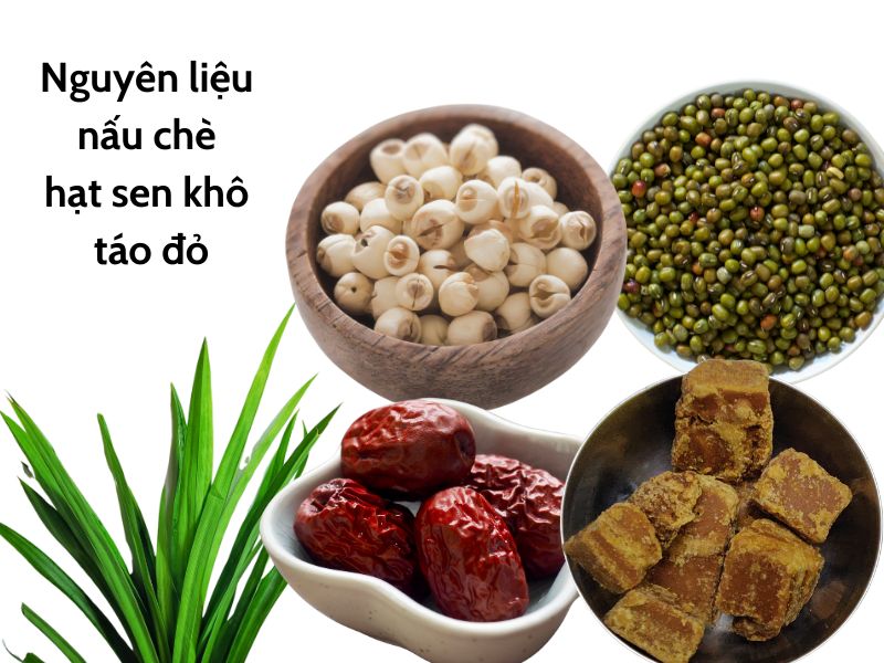 Nguyên liệu nấu chè hạt sen khô táo đỏ