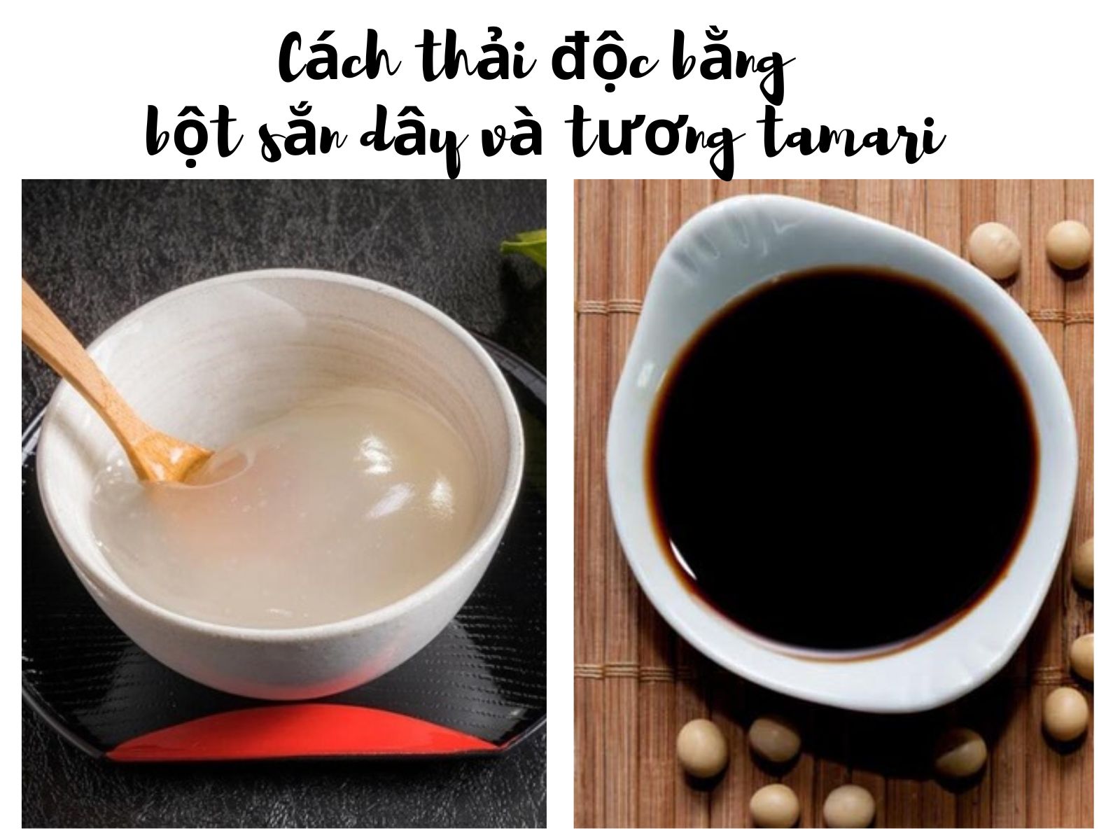 Thải độc bằng bột sắn dây và tương tamari