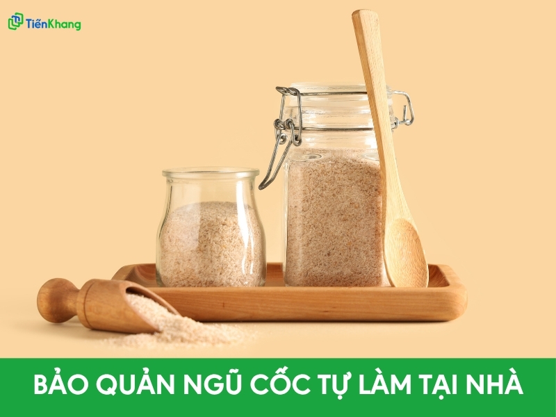 Bảo quản bột ngũ cốc đúng cách