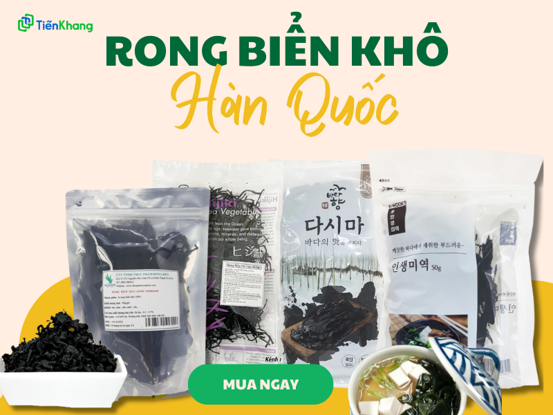 Tiến Khang có các loại rong biển được nhập khẩu từ Hàn Quốc và Nhật Bản