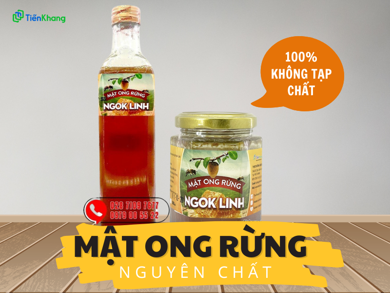 Mật ong rừng nguyên chất và mật ong rừng Ngok Linh tại Tiến Khang 100% không pha tạp chất