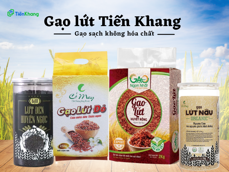 Gạo lứt Tiến Khang - Gạo lứt sạch không hóa chất