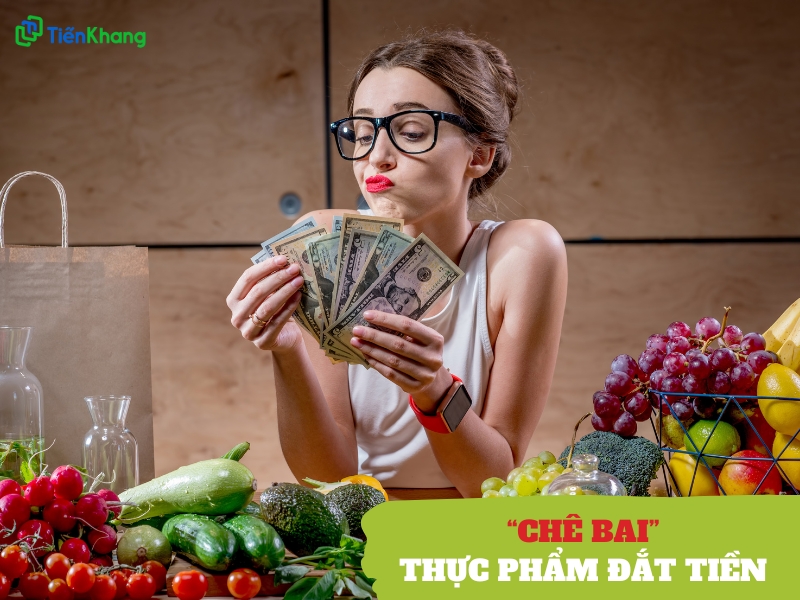 Chê bai thực phẩm đắt tiền