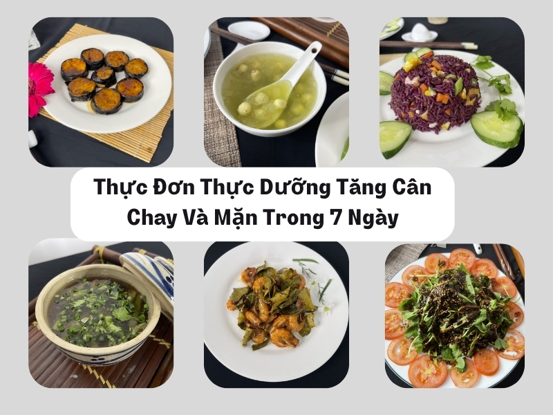 Thực đơn thực dưỡng tăng cân chay và mặn trong 7 ngày