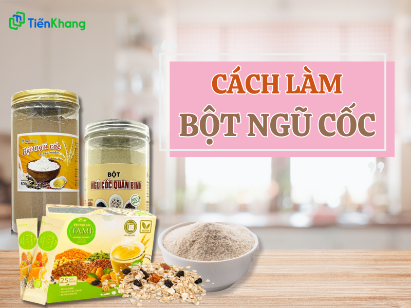 Cách làm bột ngũ cốc dinh dưỡng tại nhà